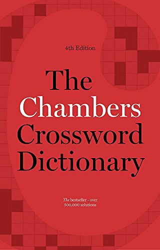 The Chambers Crossword Dictionary, 4th Edition by Chambers (Ed.), 9781473608405