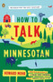 How to Talk Minnesotan (Revised for the 21st Century) by Howard Mohr, 9780143122692