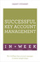 Successful Key Account Management in a Week: Teach Yourself by Grant Stewart, 9781473608542