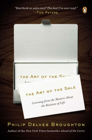 The Art of the Sale (Learning from the Masters About the Business of Life) by Philip Delves Broughton, 9780143122760
