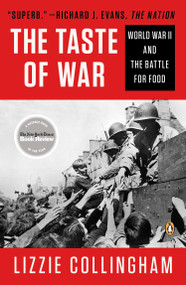 Taste of War (World War II and the Battle for Food) by Lizzie Collingham, 9780143123019