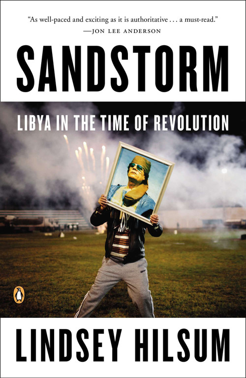 Sandstorm (Libya in the Time of Revolution) by Lindsey Hilsum, 9780143123606