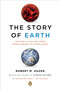 The Story of Earth (The First 4.5 Billion Years, from Stardust to Living Planet) by Robert M. Hazen, 9780143123644