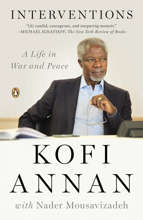 Interventions (A Life in War and Peace) by Kofi Annan, Nader Mousavizadeh, 9780143123958