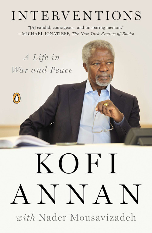 Interventions (A Life in War and Peace) by Kofi Annan, Nader Mousavizadeh, 9780143123958
