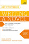 Get Started in Writing a Novel by Nigel Watts, 9781473611696