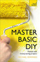 Master Basic DIY by DIY Doctor, 9781473612082