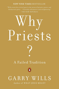Why Priests? (A Failed Tradition) by Garry Wills, 9780143124399