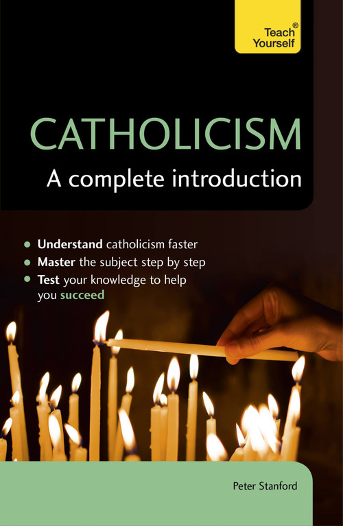 Catholicism: A Complete Introduction by Peter Stanford, 9781473615793