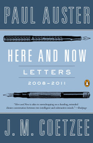Here and Now (Letters 2008-2011) by Paul Auster, J. M. Coetzee, 9780143124917