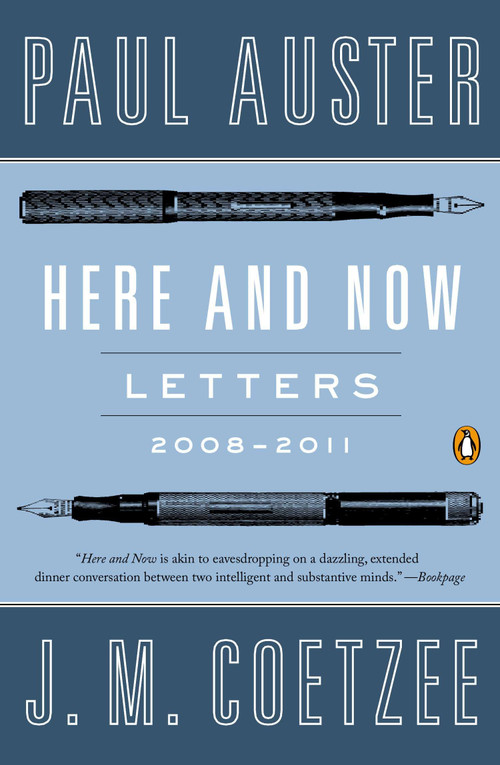 Here and Now (Letters 2008-2011) by Paul Auster, J. M. Coetzee, 9780143124917