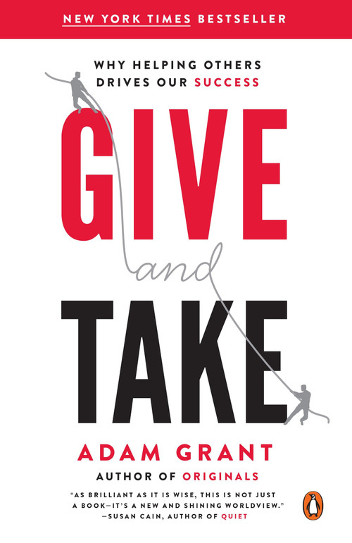 Give and Take (Why Helping Others Drives Our Success) by Adam Grant, 9780143124986