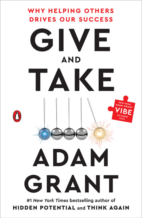 Give and Take (Why Helping Others Drives Our Success) by Adam Grant, 9780143124986