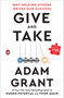 Give and Take (Why Helping Others Drives Our Success) by Adam Grant, 9780143124986