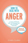 How to Deal with Anger by Isabel Clarke, 9781473616714