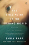 The Still Point of the Turning World by Emily Rapp Black, 9780143125105