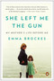 She Left Me the Gun (My Mother's Life Before Me) by Emma Brockes, 9780143125365