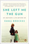 She Left Me the Gun (My Mother's Life Before Me) by Emma Brockes, 9780143125365