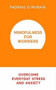 Mindfulness for Worriers (Overcome Everyday Stress and Anxiety) by Padraig O'Morain, 9781473619470