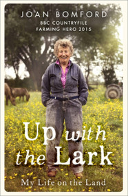 Up With The Lark (My Life On the Land) - 9781473626997 by Joan Bomford, 9781473626997