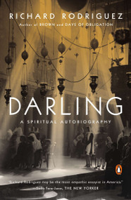 Darling (A Spiritual Autobiography) by Richard Rodriguez, 9780143125884
