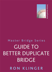 Guide To Better Duplicate Bridge by Ron Klinger, 9781474600699