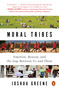 Moral Tribes (Emotion, Reason, and the Gap Between Us and Them) by Joshua Greene, 9780143126058