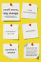 Small Move, Big Change (Using Microresolutions to Transform Your Life Permanently) by Caroline L. Arnold, 9780143126164