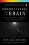 Consciousness and the Brain (Deciphering How the Brain Codes Our Thoughts) by Stanislas Dehaene, 9780143126263