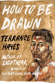 How to Be Drawn by Terrance Hayes, 9780143126881