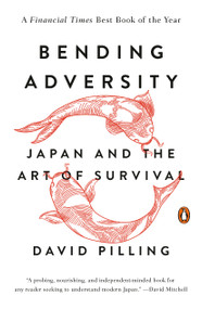 Bending Adversity (Japan and the Art of Survival) by David Pilling, 9780143126959