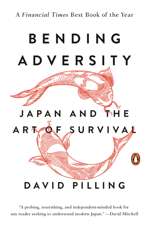 Bending Adversity (Japan and the Art of Survival) by David Pilling, 9780143126959