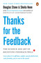 Thanks for the Feedback (The Science and Art of Receiving Feedback Well) by Douglas Stone, Sheila Heen, 9780143127130