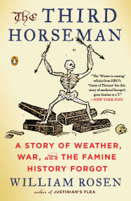 The Third Horseman (A Story of Weather, War, and the Famine History Forgot) by William Rosen, 9780143127147