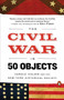 The Civil War in 50 Objects by Harold Holzer, New-York Historical Society, Eric Foner, 9780143128144
