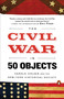 The Civil War in 50 Objects by Harold Holzer, New-York Historical Society, Eric Foner, 9780143128144