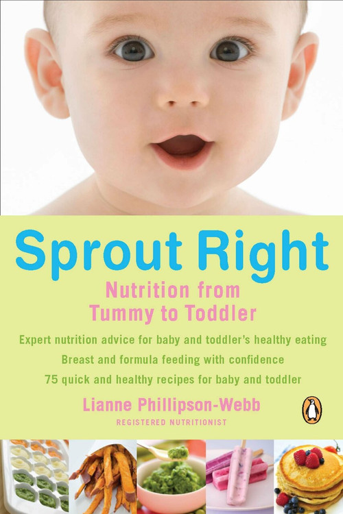 Sprout Right (Nutrition From Tummy To Toddler) by Lianne Phillipson-webb, 9780143173502