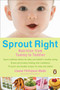 Sprout Right (Nutrition From Tummy To Toddler) by Lianne Phillipson-webb, 9780143173502