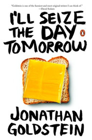 I'll Seize the Day Tomorrow by Jonathan Goldstein, 9780143173885