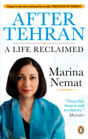 After Tehran (A Life Reclaimed) by Marina Nemat, 9780143175711