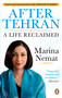 After Tehran (A Life Reclaimed) by Marina Nemat, 9780143175711