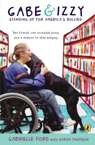 Gabe & Izzy (Standing Up for America's Bullied) by Gabrielle Ford, 9780147509949