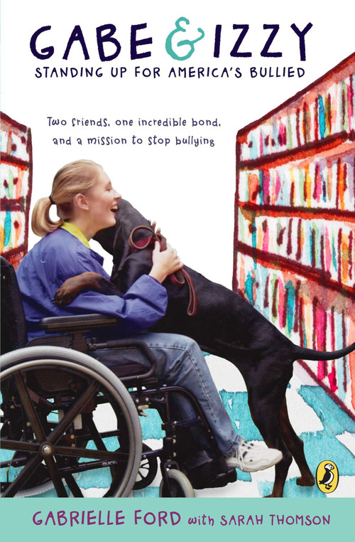 Gabe & Izzy (Standing Up for America's Bullied) by Gabrielle Ford, 9780147509949
