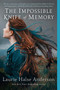 The Impossible Knife of Memory by Laurie Halse Anderson, 9780147510723
