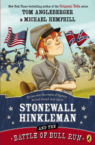 Stonewall Hinkleman and the Battle of Bull Run by Tom Angleberger, Michael Hemphill, 9780147511829