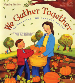 We Gather Together (Celebrating the Harvest Season) by Wendy Pfeffer, Linda Bleck, 9780147512826