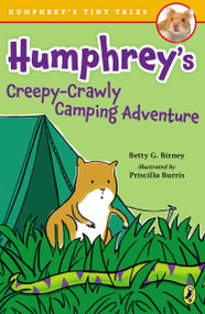 Humphrey's Creepy-Crawly Camping Adventure by Betty G. Birney, Priscilla Burris, 9780147514592