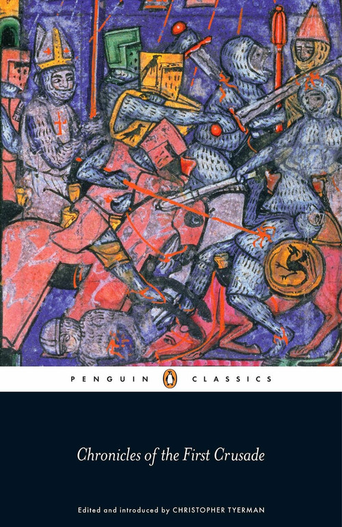 Chronicles of the First Crusade by Christopher Tyerman, Christopher Tyerman, Christopher Tyerman, 9780241955222