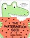 The Watermelon Seed - 9781484712368 by Greg Pizzoli, Greg Pizzoli, 9781484712368