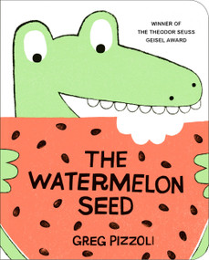The Watermelon Seed - 9781484712368 by Greg Pizzoli, Greg Pizzoli, 9781484712368